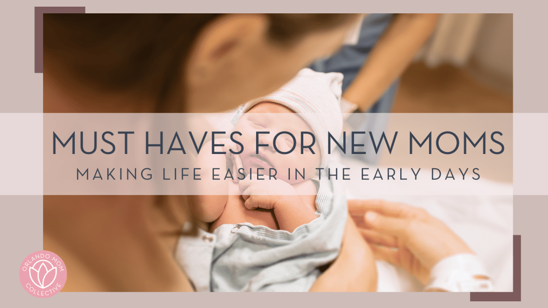 New Mom Must Haves- Making Life Easier in the Early Days